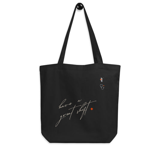 ECO TOTE BAG - HAVE A GREAT SHIFT